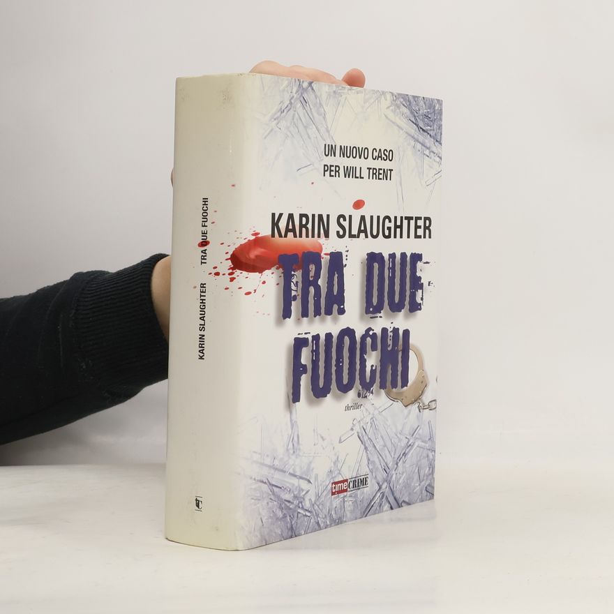 Karin Slaughter Tra due fuochi