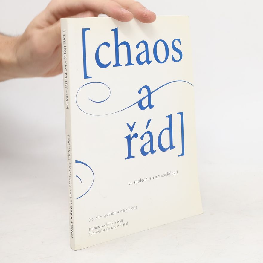 Jan Balon Chaos a řád ve společnosti a v sociologii