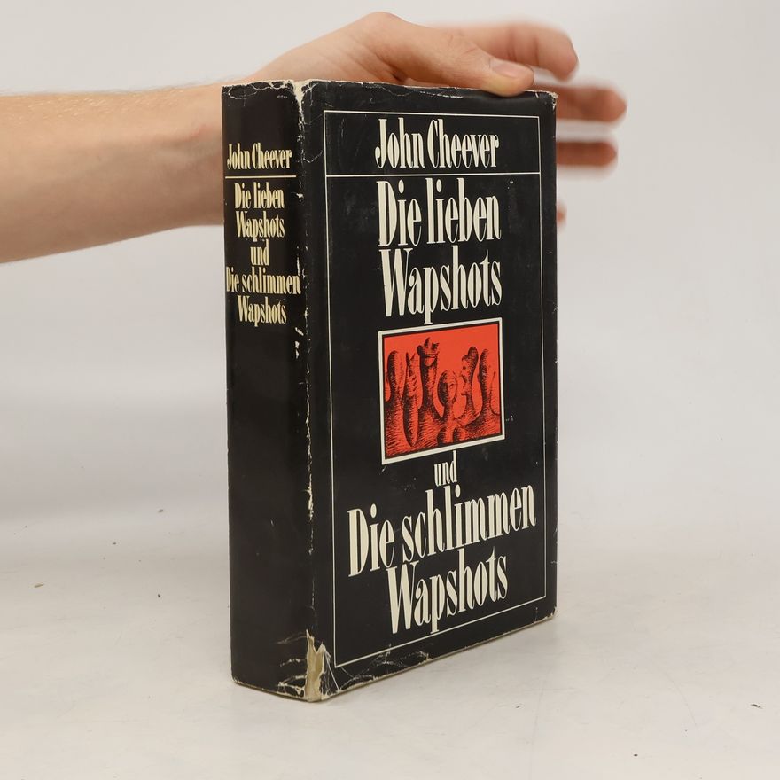 John Cheever Die lieben Wapshots und Die schlimmen Wapshots