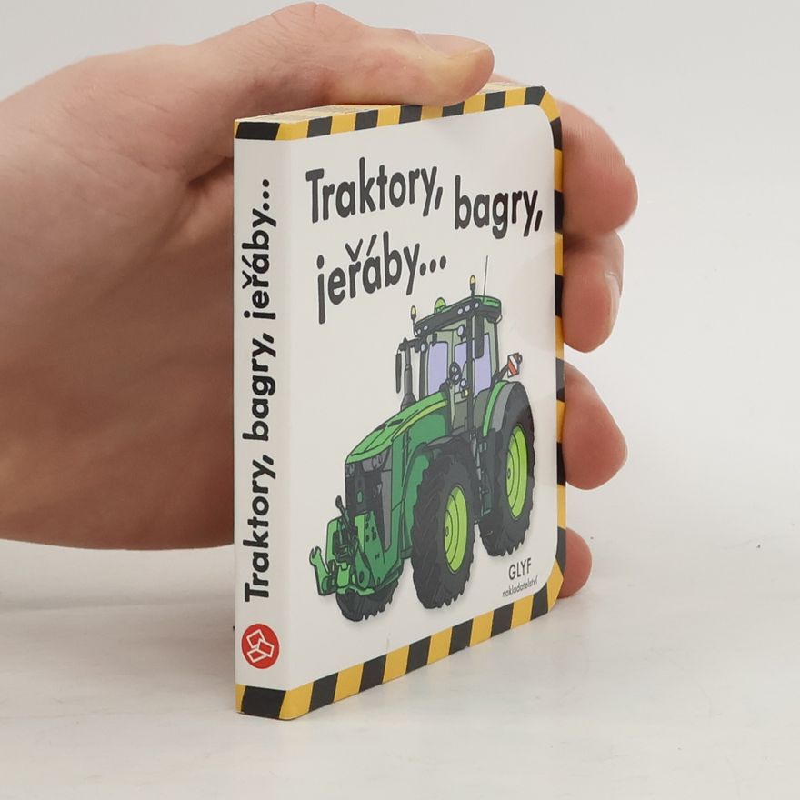 Kolektiv autorů Traktory, bagry, jeřáby...