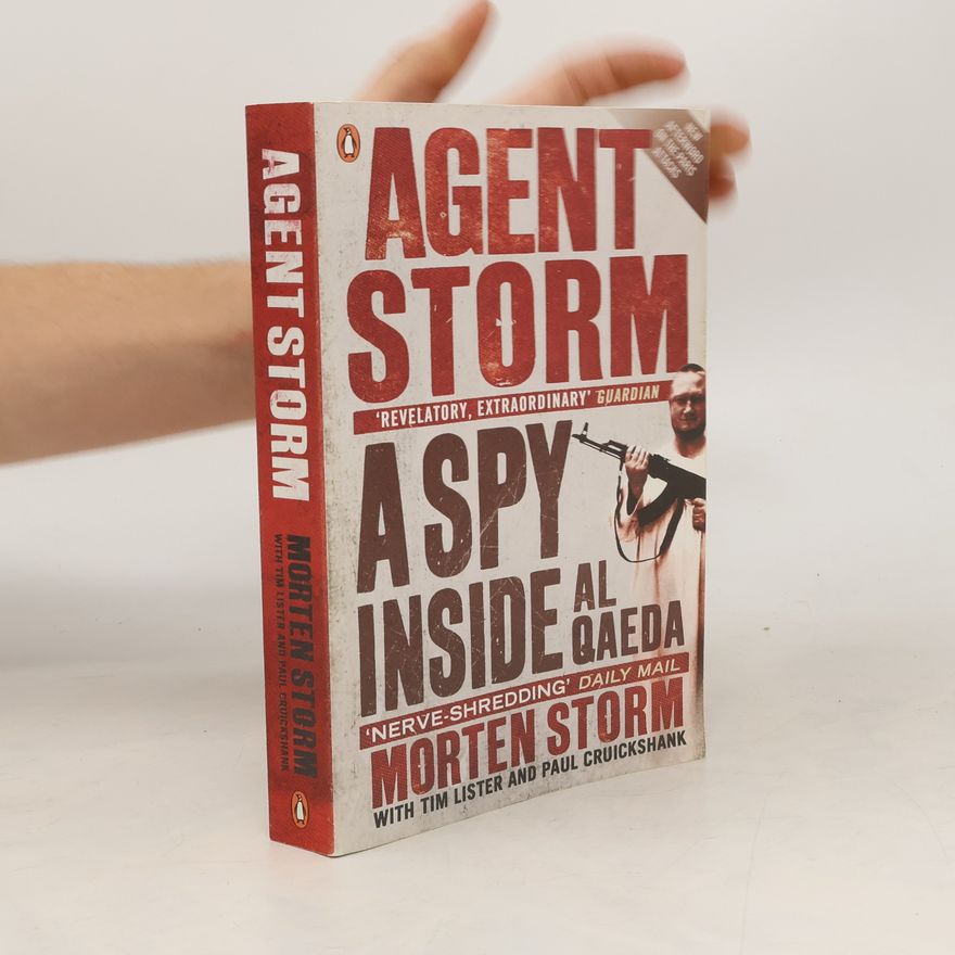 Tim Lister Agent Storm : my life inside al-Qaeda