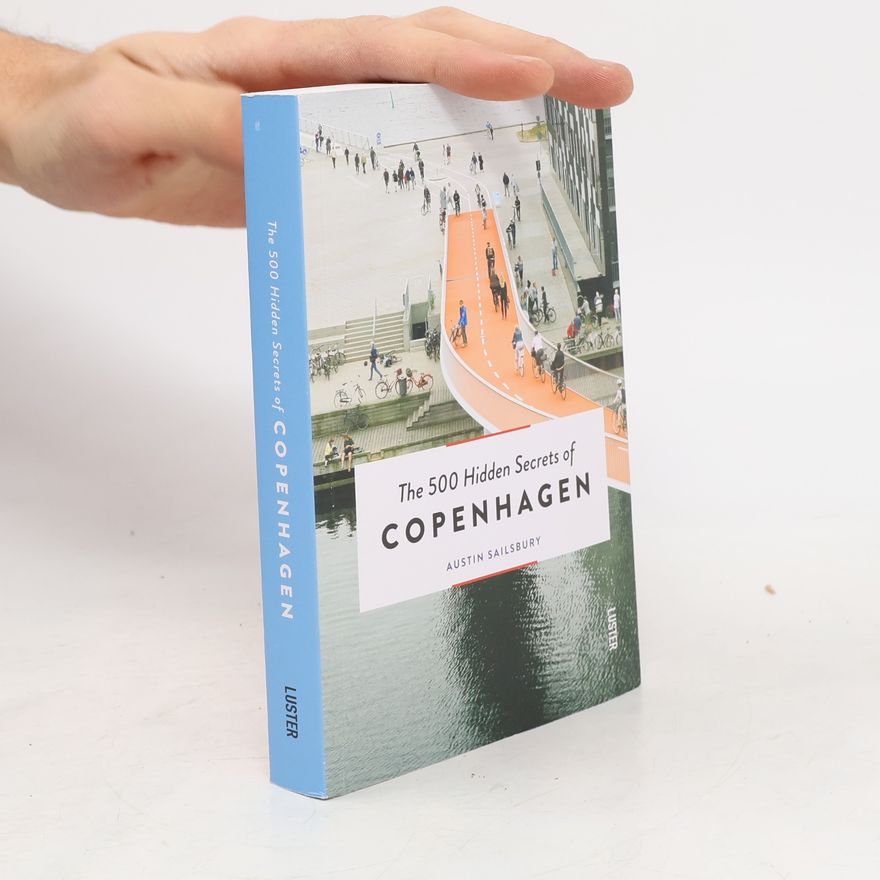 Austin Sailsbury The 500 Hidden Secrets of Copenhagen