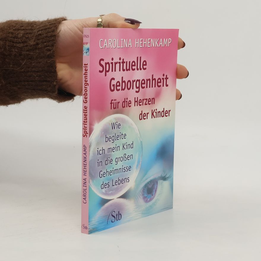 Carolina Hehenkamp Spirituelle Geborgenheit für die Herzen der Kinder