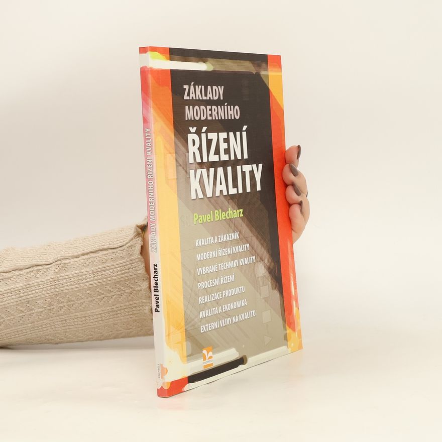 Pavel Blecharz Základy moderního řízení kvality
