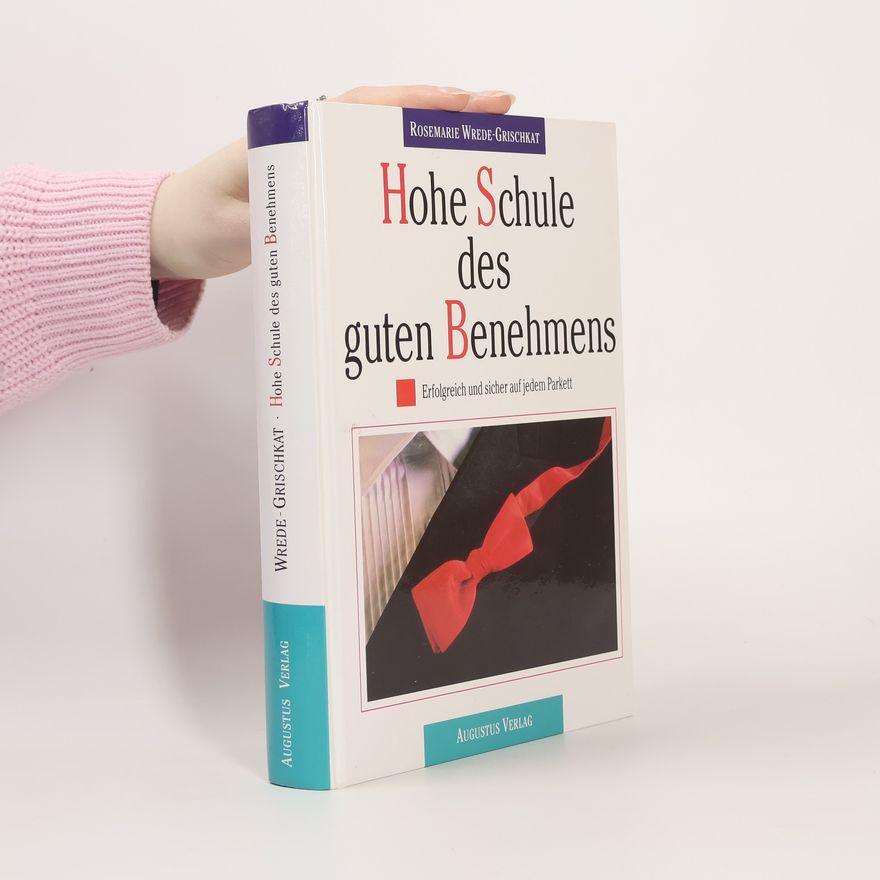 Rosemarie Wrede-Grischkat Hohe Schule des guten Benehmens