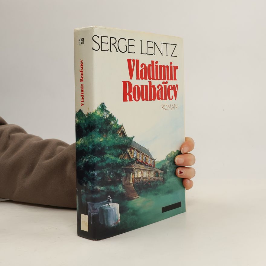 Serge Lentz Vladimir Roubaïev, ou les provinces de l'irréel