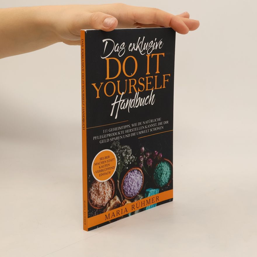 Maria Rühmer Das exklusive DO IT YOURSELF Handbuch