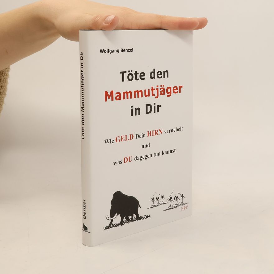 Wolfgang Benzel Töte den Mammutjäger in Dir