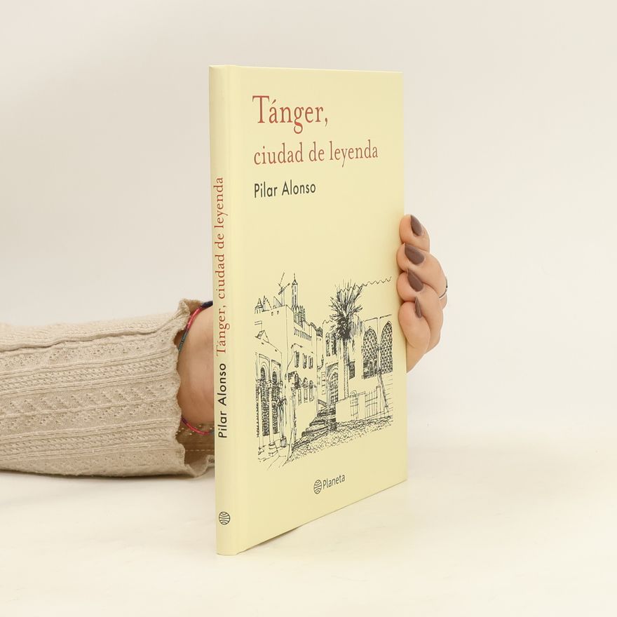 Pilar Alonso Tánger, ciudad de leyenda