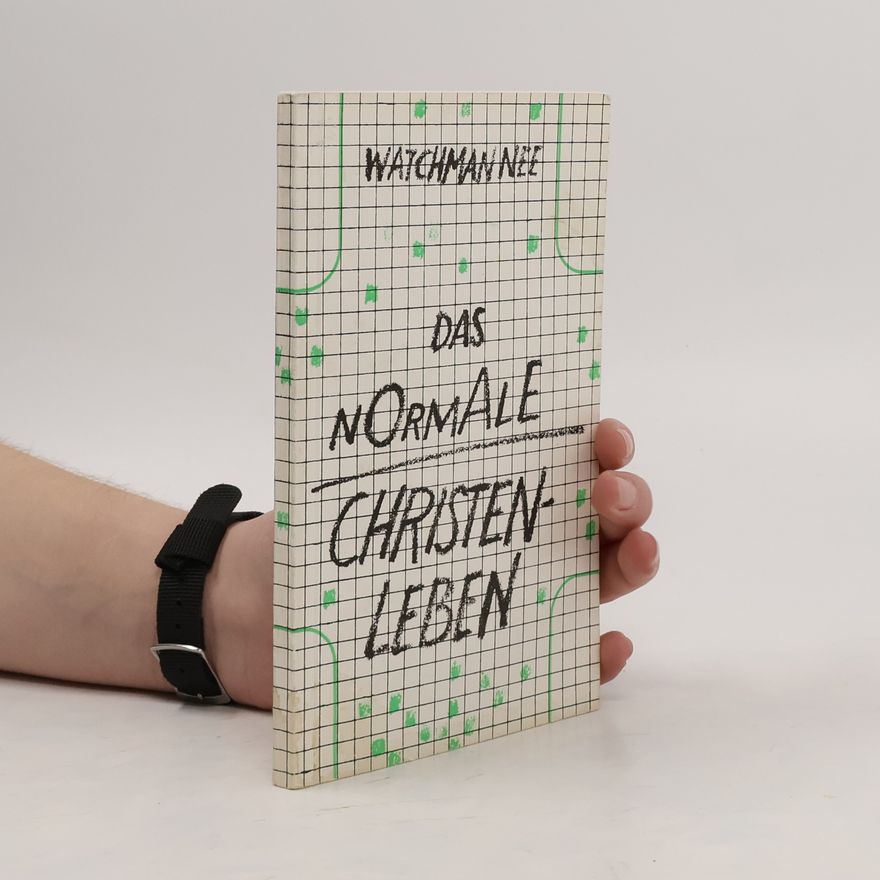 Watchman Nee Das normale Christenleben