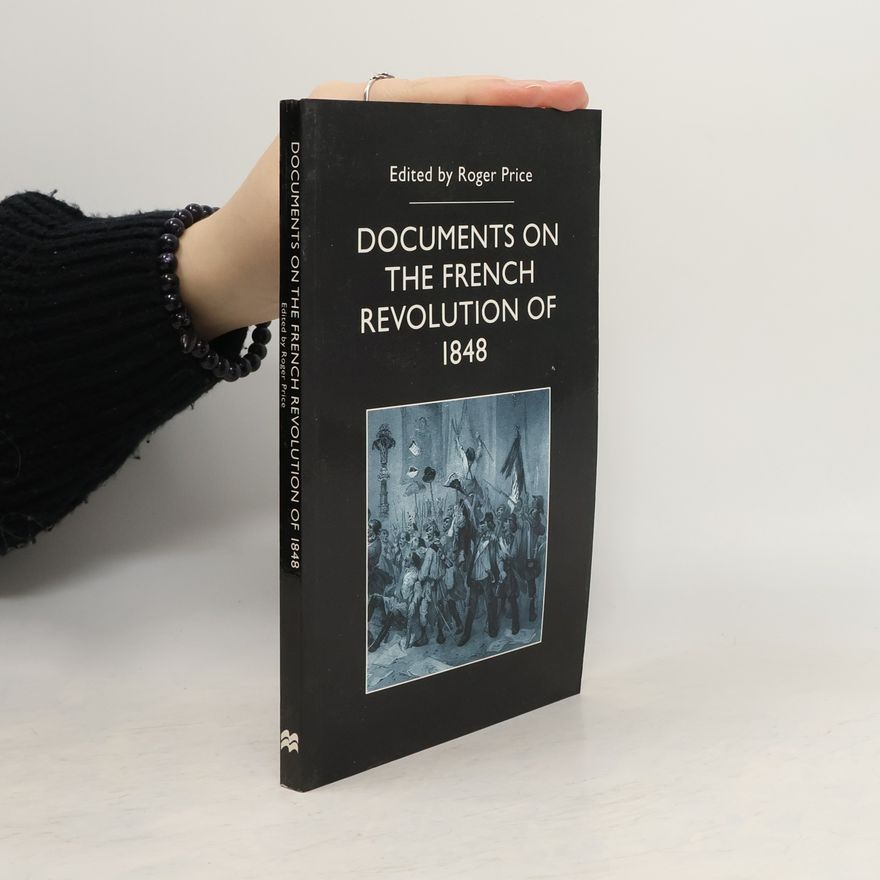 Roger Price Documents of the French Revolution of 1848