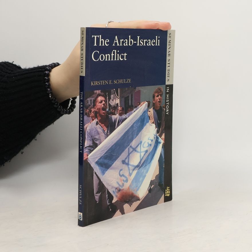 Kirsten E. Schulze The Arab-Israeli Conflict