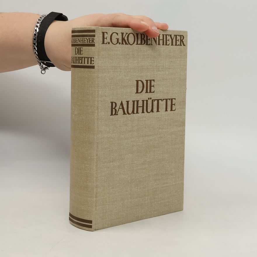 Erwin Guido Kolbenheyer Die Bauhütte