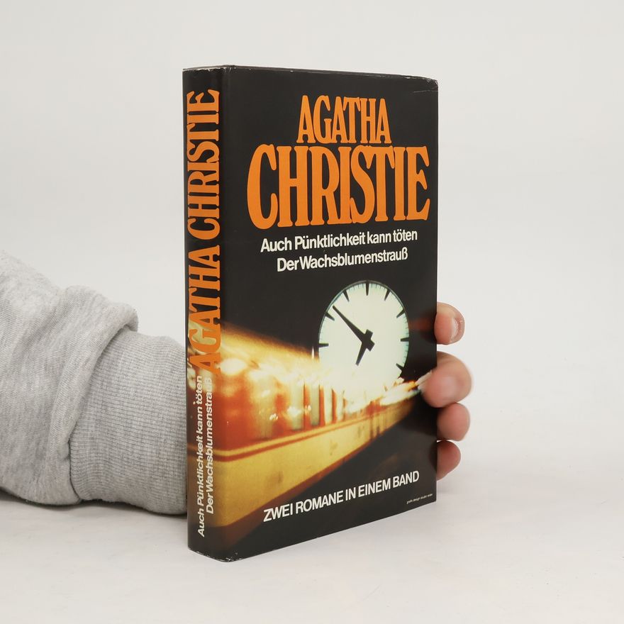 Agatha Christie Auch Pünktlichkeit kann töten - Der Wachsblumenstrauß