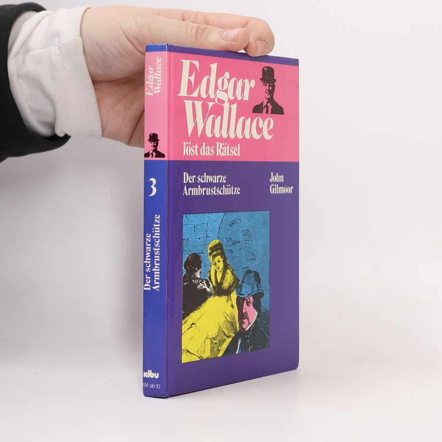 John Gilmoor Edgar Wallace löst das Rätsel 3