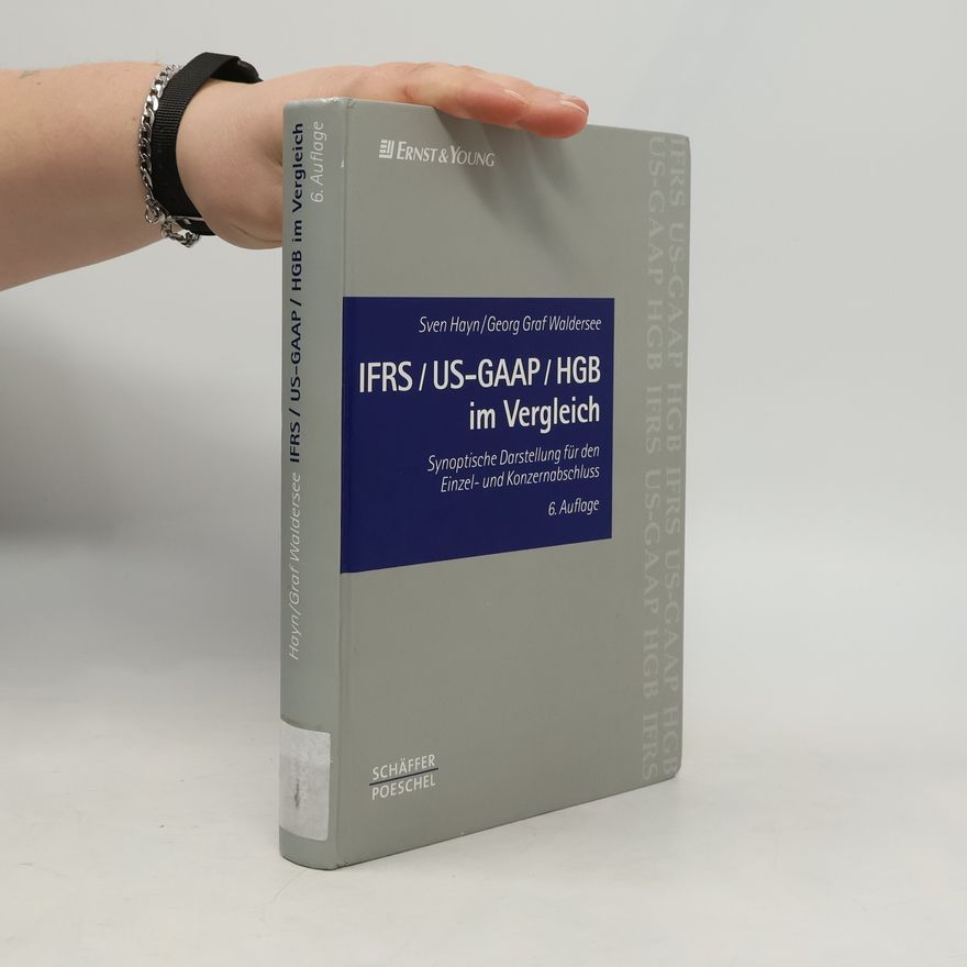 Solvy Mayr IFRS/US-GAAP/HGB im Vergleich. Synoptische Darstellung für den Einzel- und Konzernabschluss - 6. Auflage