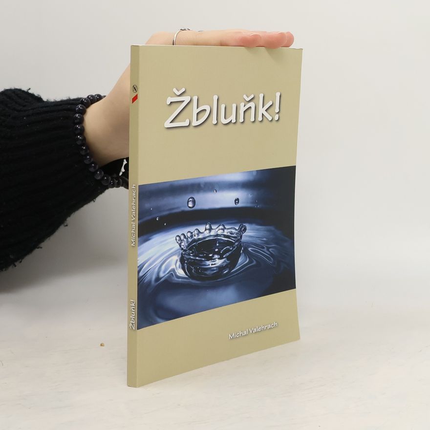 Michal Valehrach Žbluňk!