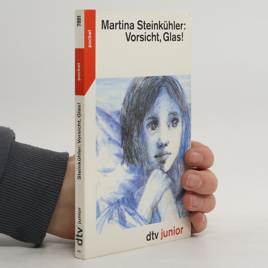 Martina Steinkühler Vorsicht, Glas!