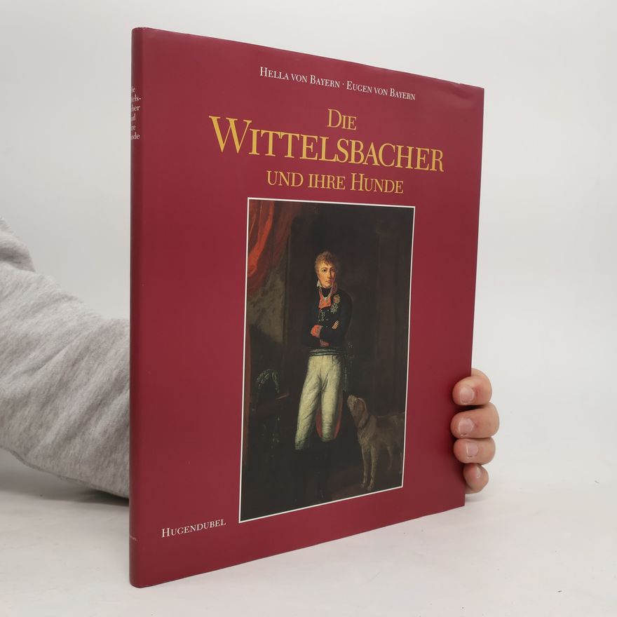 Eugen von Bayern Die Wittelsbacher und ihre Hunde