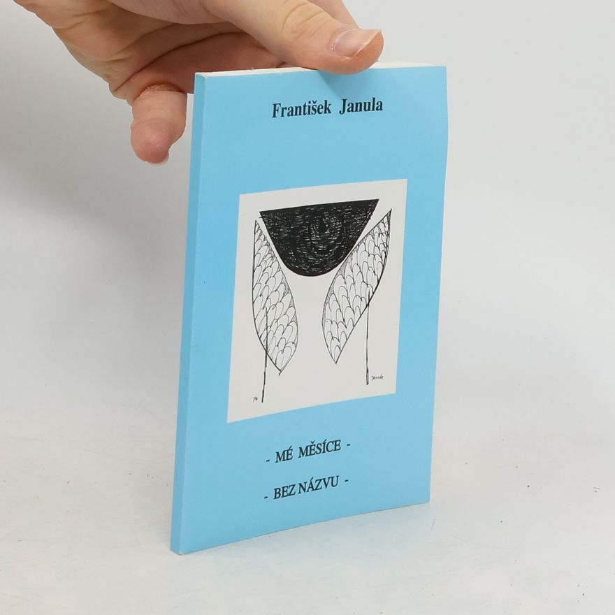 František Janula Mé měsíce