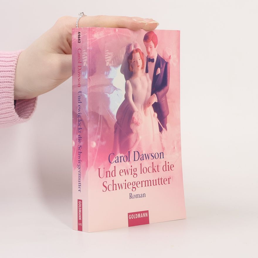 Carol Dawson Und ewig lockt die Schwiegermutter