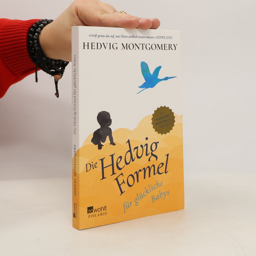 Hedvig Montgomery Die Hedvig-Formel für glückliche Babys