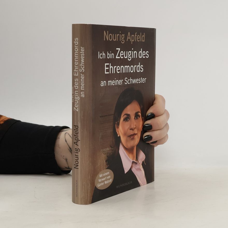 Autorenkollektiv Ich bin Zeugin des Ehrenmords an meiner Schwester