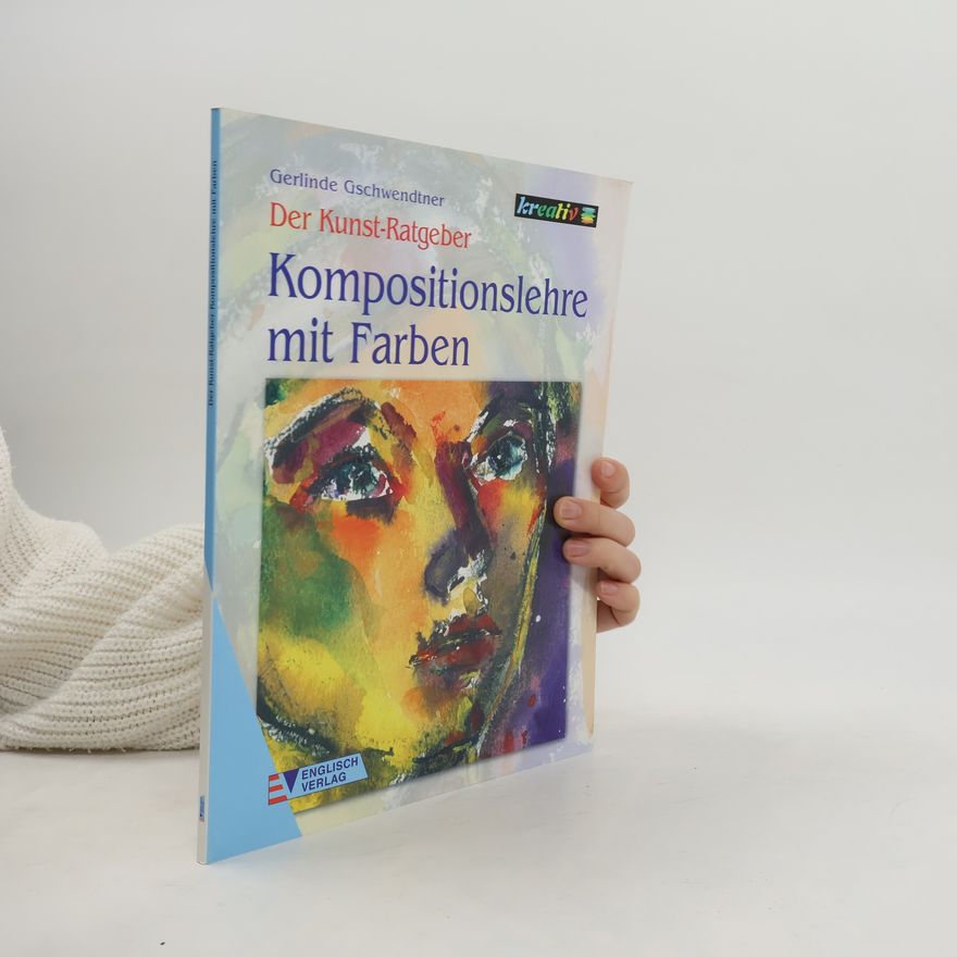 Gerlinde Gschwendtner Kompositionslehre mit Farben