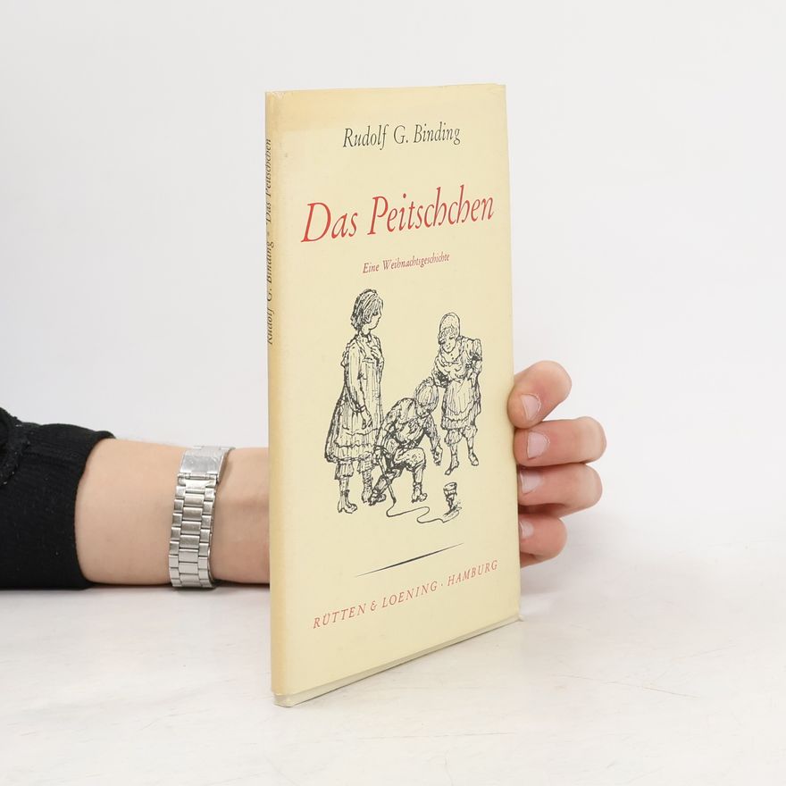 Rudolf G. Binding Das Peitschchen
