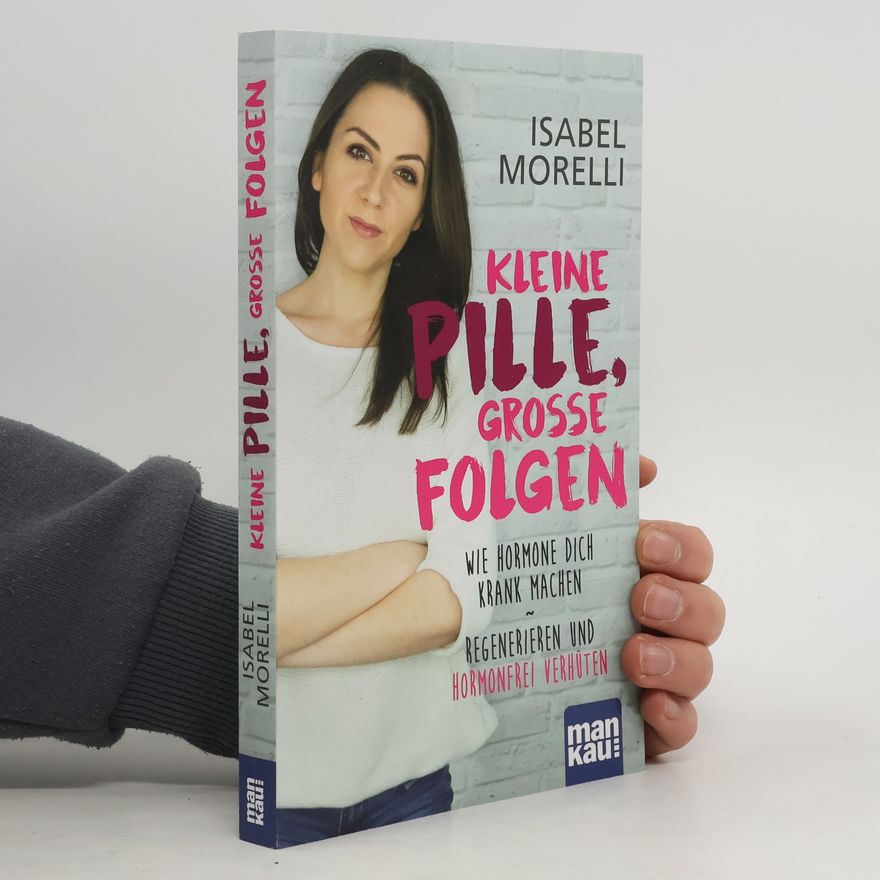 Isabel Morelli Kleine Pille, grosse Folgen