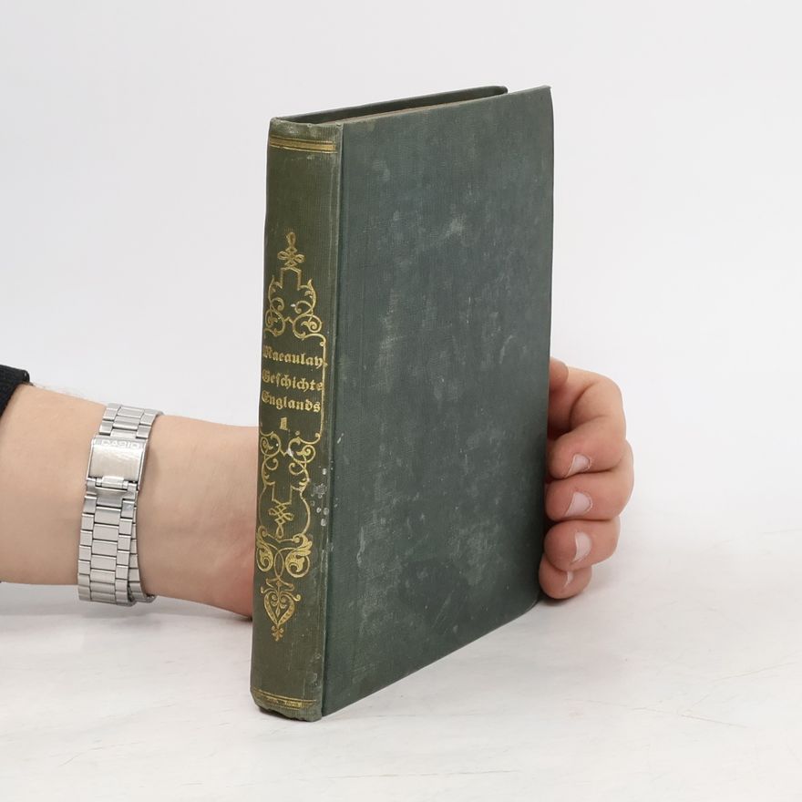 Thomas Babington Macaulay Die Geschichte Englands