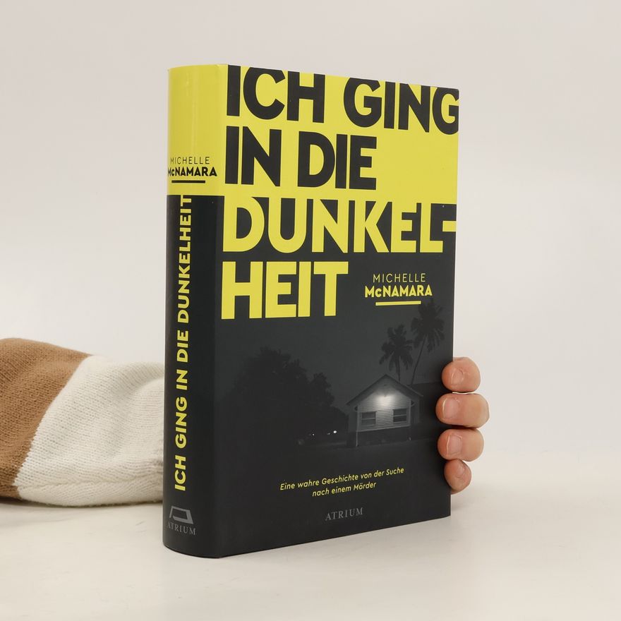 Michelle McNamara Ich ging in die Dunkelheit