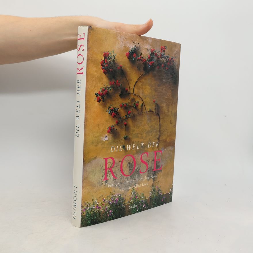 Christopher P. Baker Die Welt der Rose