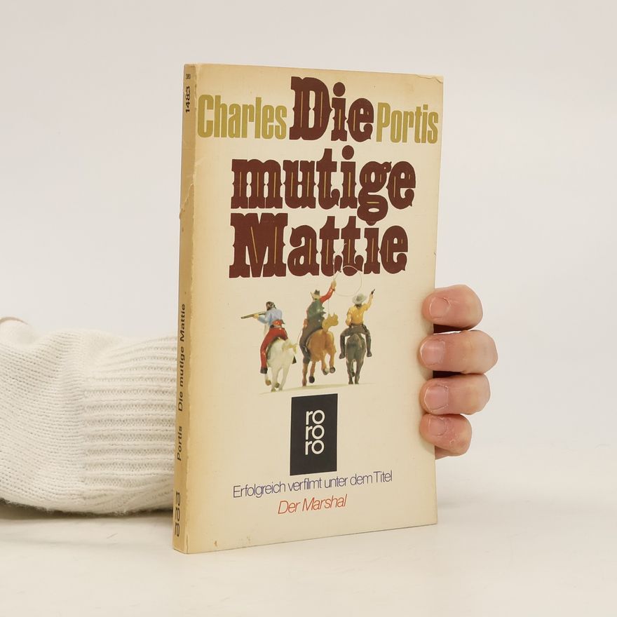 Charles Portis Die mutige Mattie.