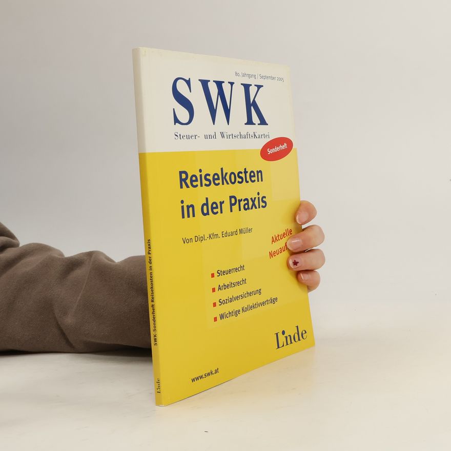 Eduard Müller SWK Steuer- und WirtschaftsKartei - 80: Reisekosten in der Praxis
