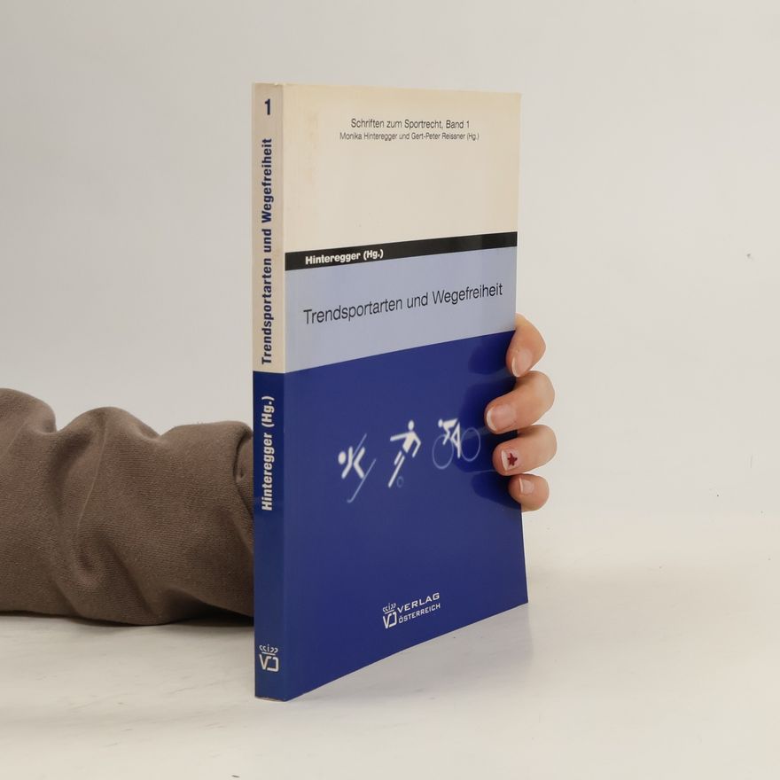 Gert-Peter Reissner Schriften zum Sportrecht - 1: Trendsportarten und Wegefreiheit