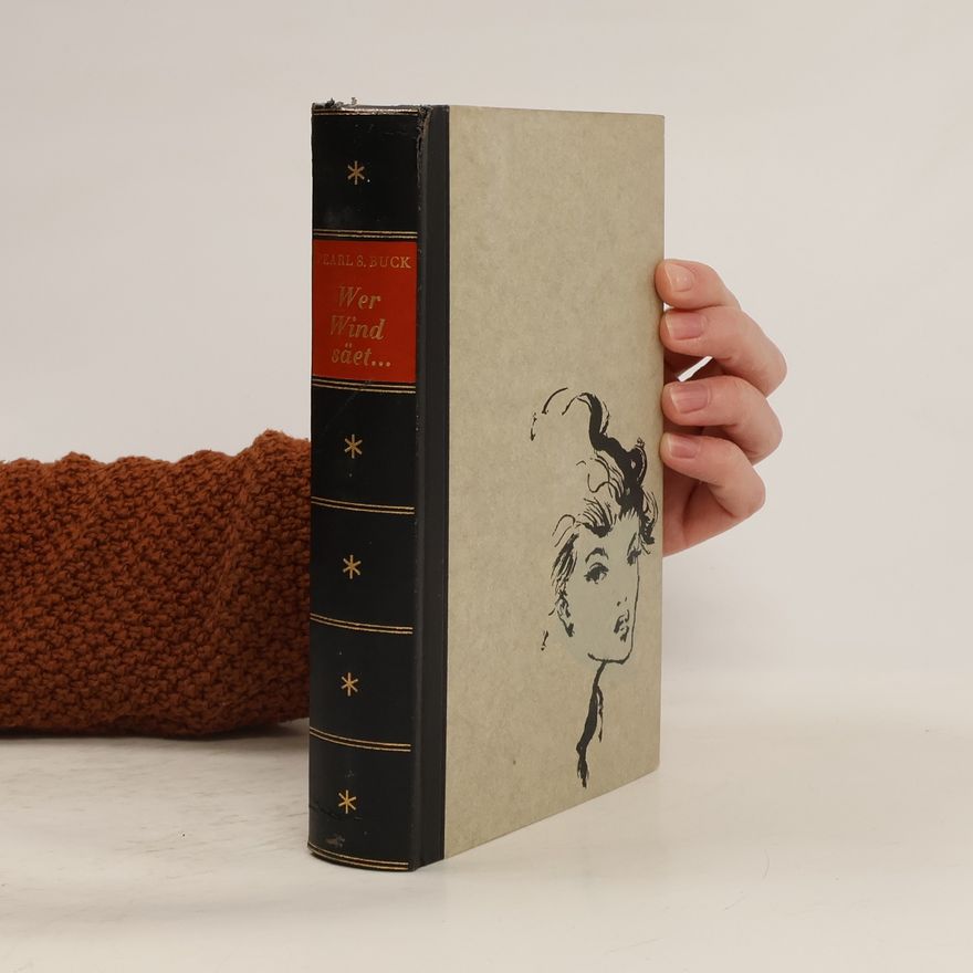 Pearl S. Buck Wer Wind säet