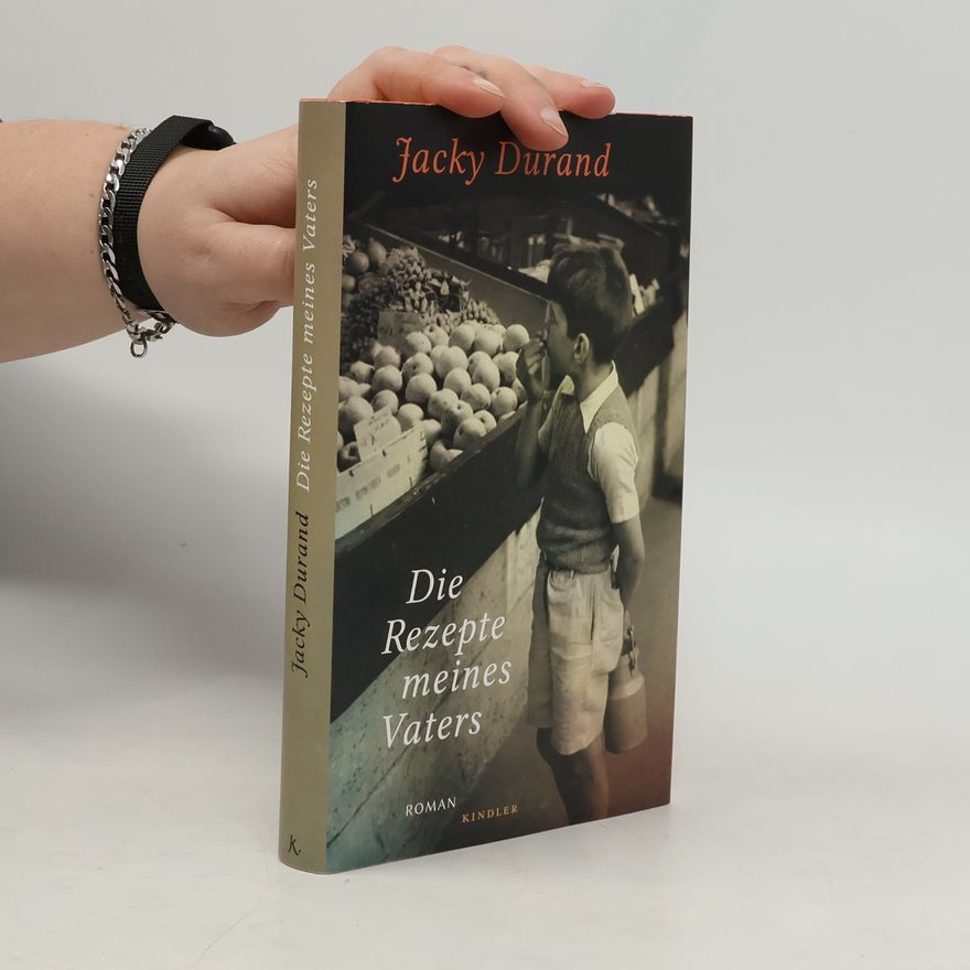 Jacky Durand Die Rezepte meines Vaters
