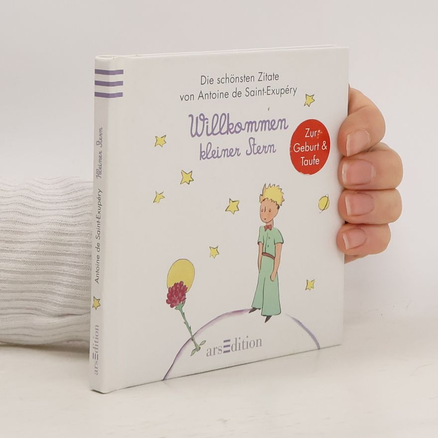 Antoine de Saint-Exupéry Willkommen kleiner Stern