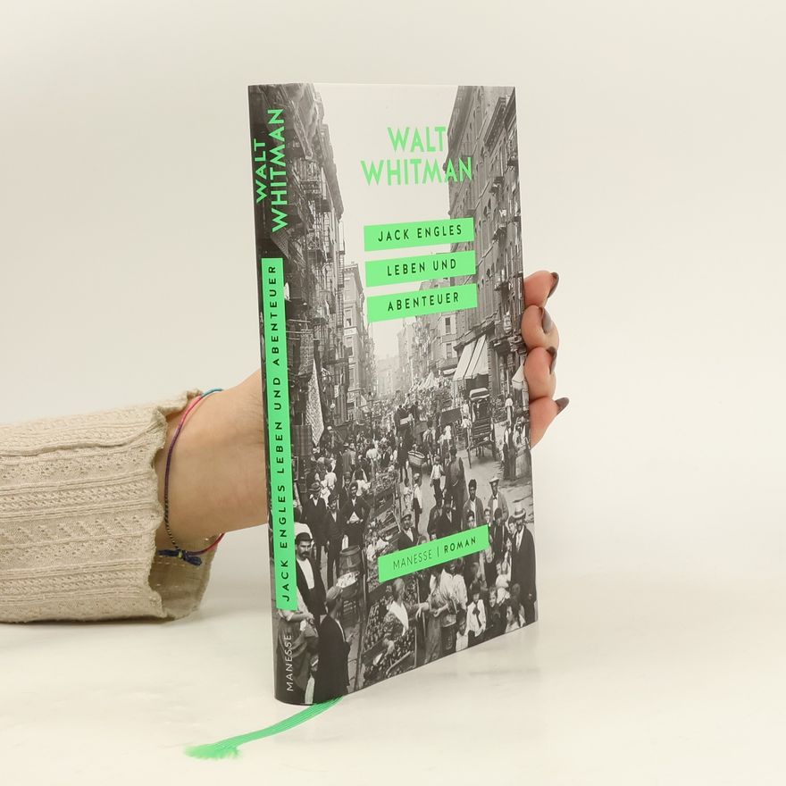 Walt Whitman Jack Engles Leben und Abenteuer