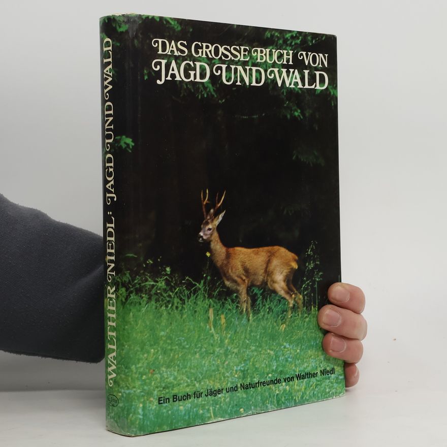 Walther Niedl Das grosse Buch von Jagd und Wald