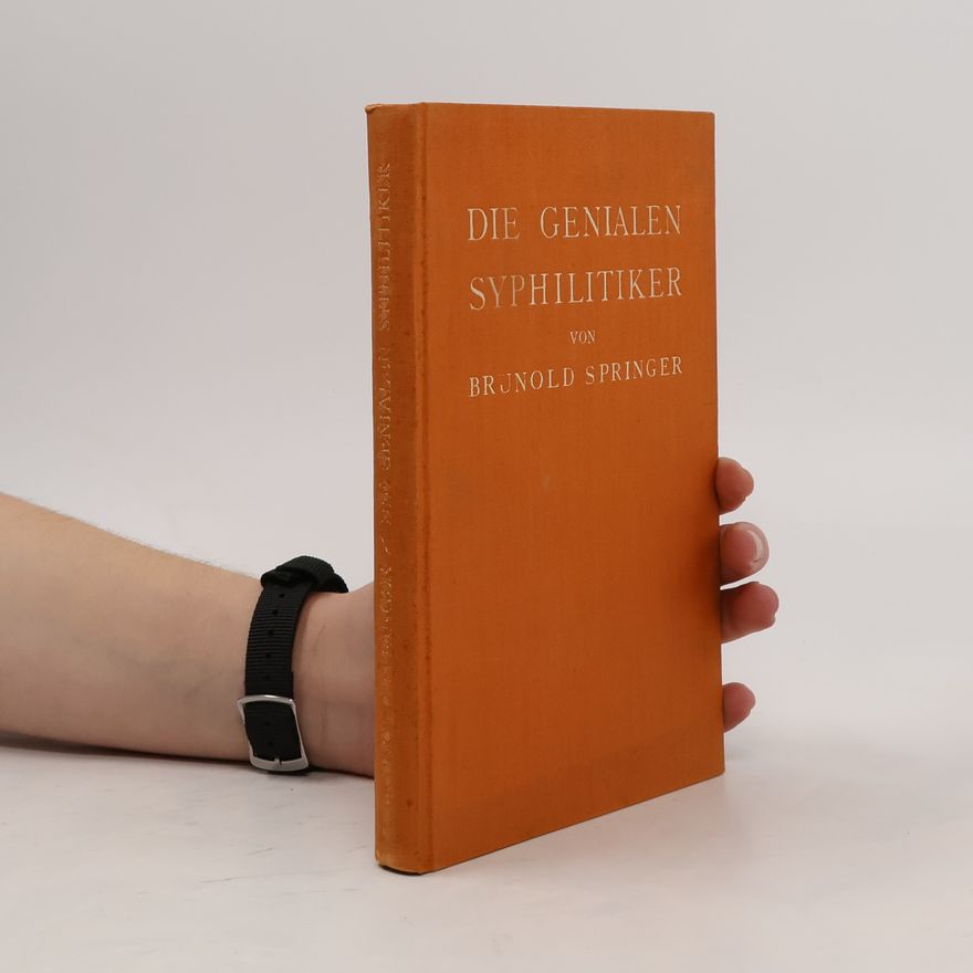 Brunold Springer Die genialen Syphilitiker