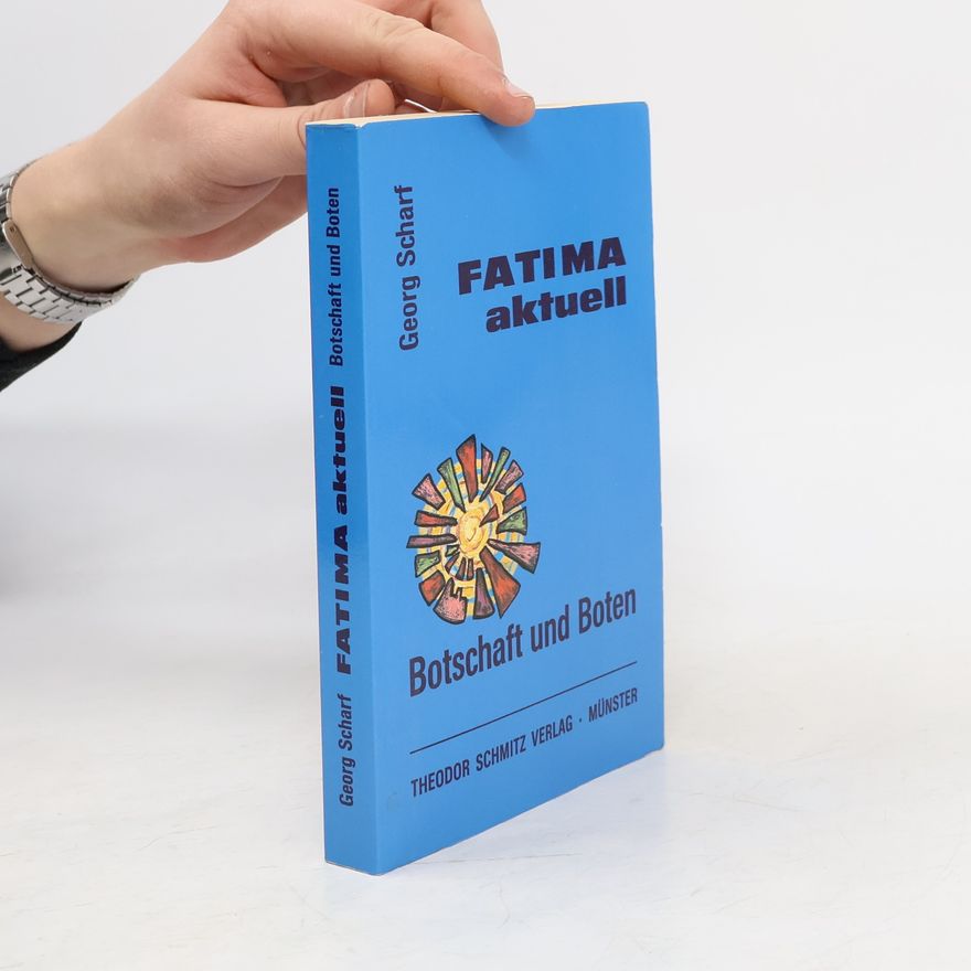 George Scharf Fatima aktuell