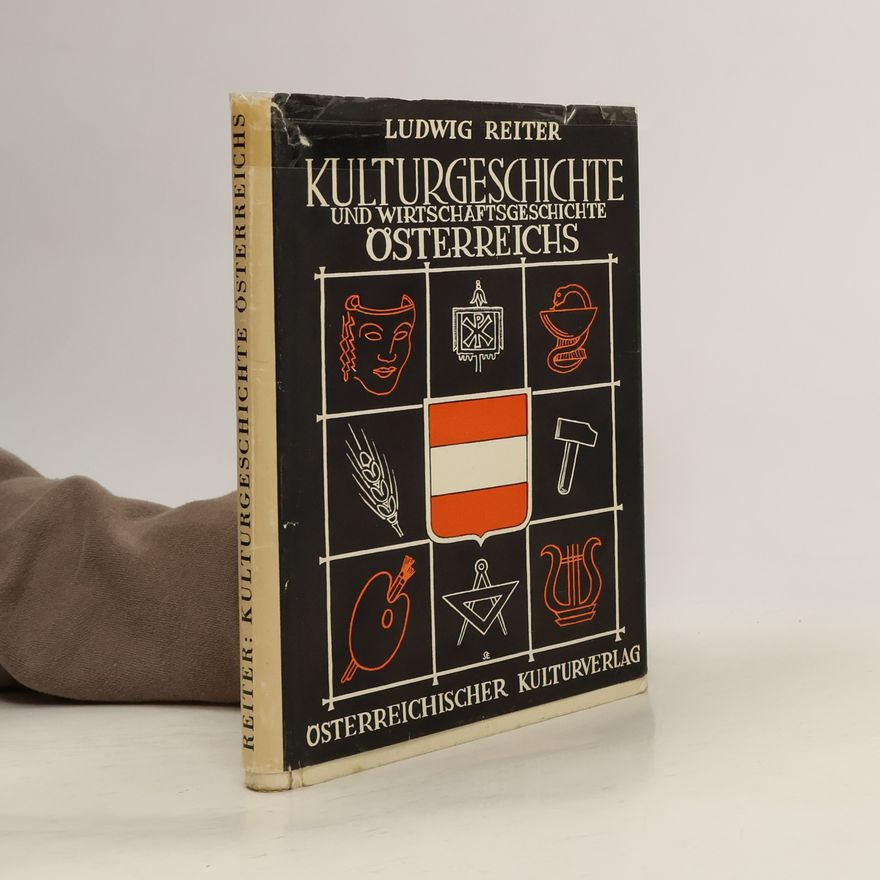 Ludwig Reiter Kulturgeschichte und Wirtschaftsgeschichte Österreichs