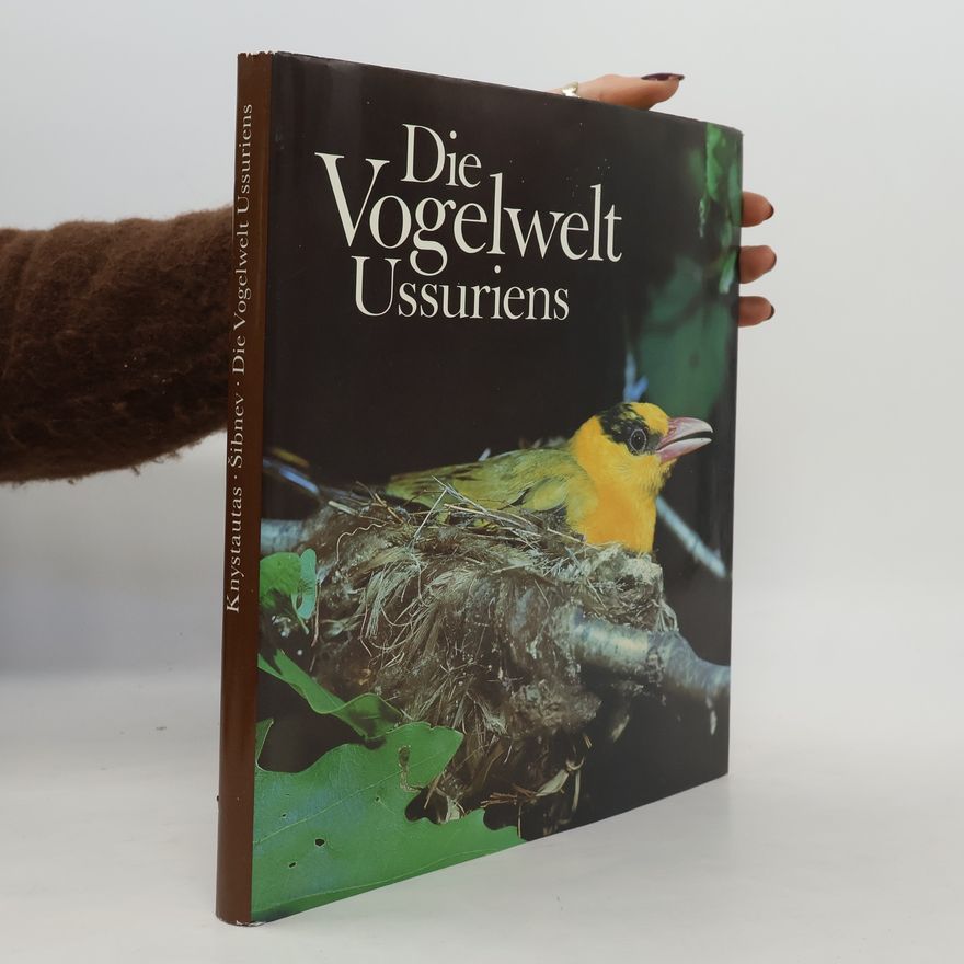 Algirdas Knystautas Die Vogelwelt Ussuriens