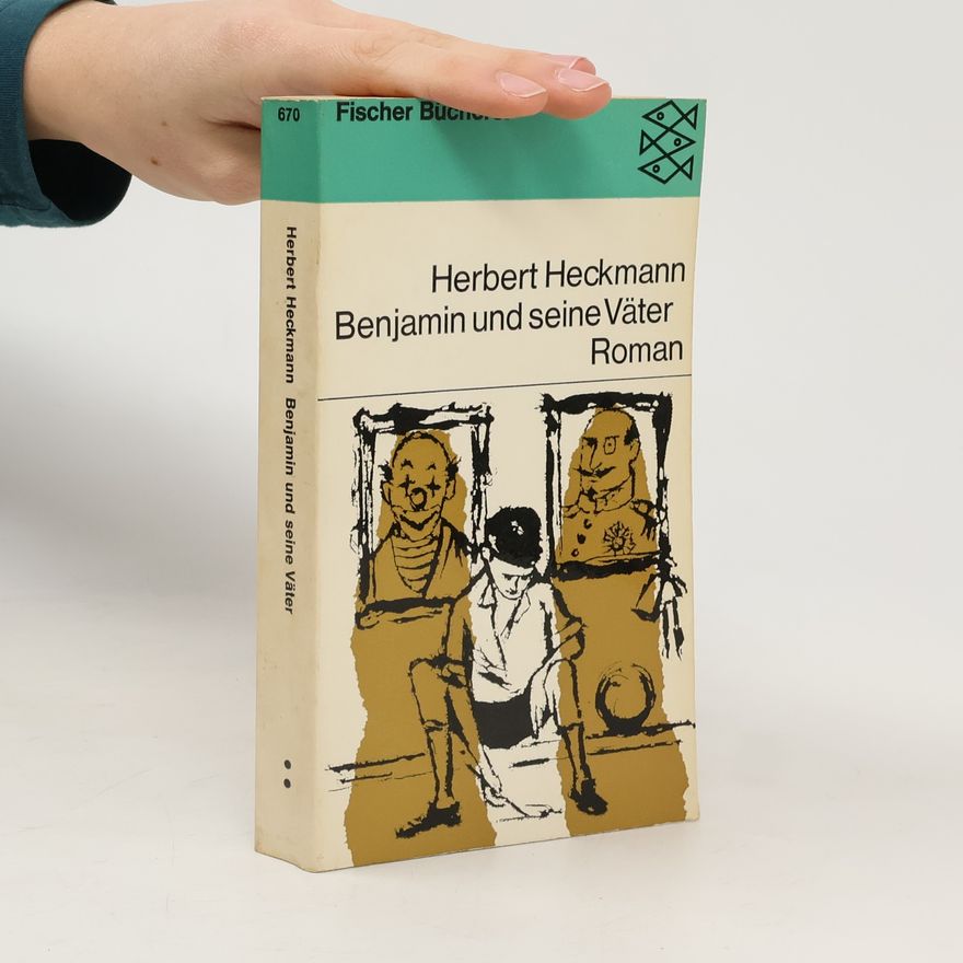 Herbert Heckmann Benjamin und seine Väter
