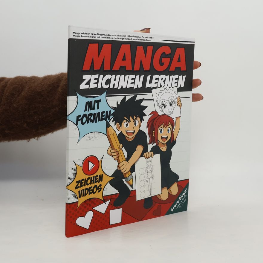 Birgit Bravo Manga zeichnen für Anfänger Kinder ab 8 Jahren mit Hilfsvideos: Aus Formen coole Manga Anime-Figuren zeichnen lernen – im Manga Malbuch zum Selberzeichnen