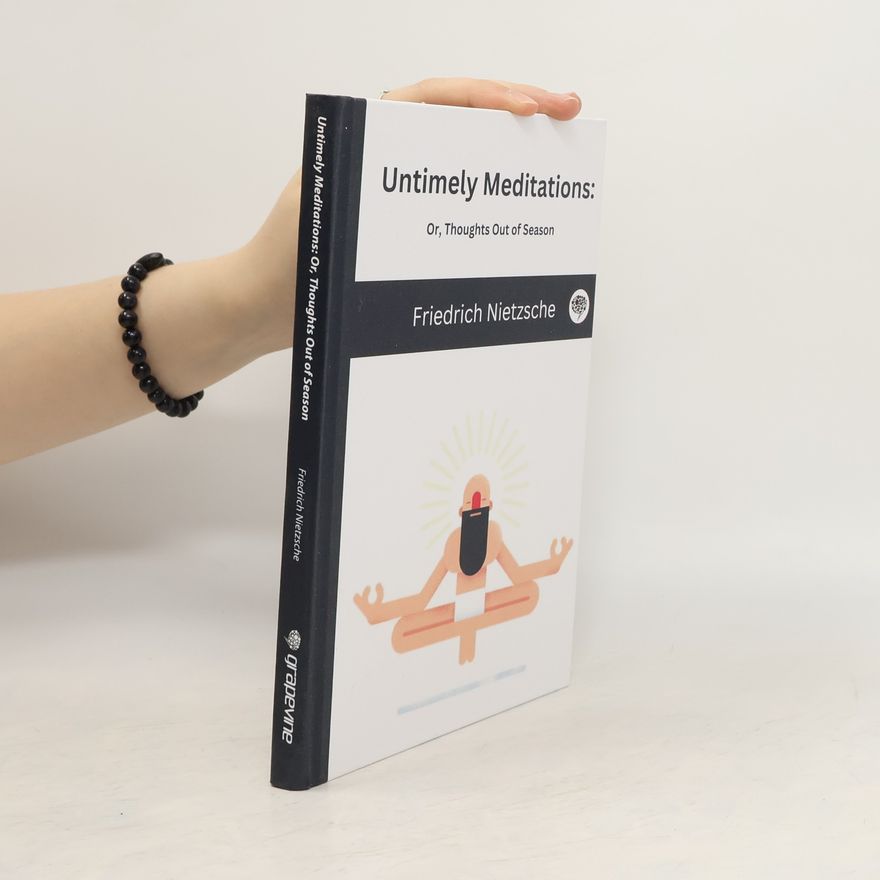 Original Thinkers Institute Untimely Meditations: or, Thoughts Out of Season