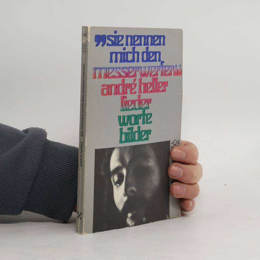 André Heller Sie nennen mich den Messerwerfer