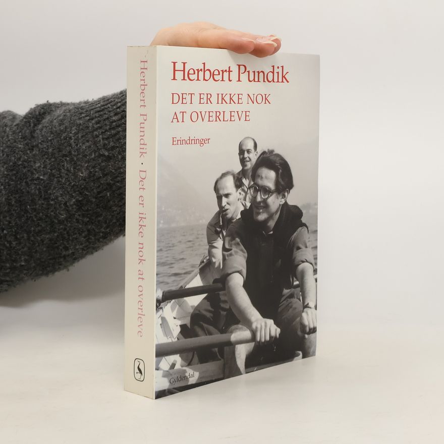 Herbert Pundik Det et ikke nok at overleve